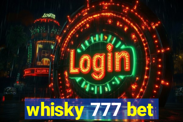 whisky 777 bet